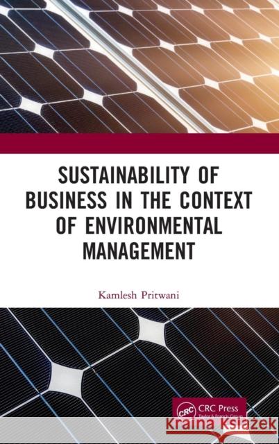 Sustainability of Business in the Context of Environmental Management Kamlesh Pritwani 9780367179021 CRC Press - książka