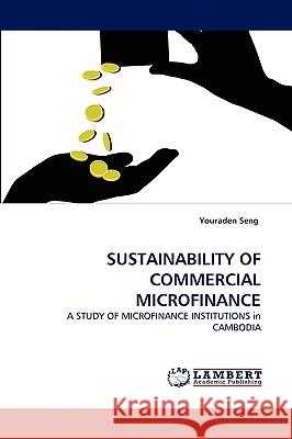 Sustainability of Commercial Microfinance Youraden Seng 9783838380773 LAP Lambert Academic Publishing - książka