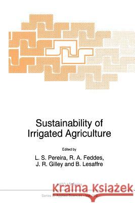 Sustainability of Irrigated Agriculture L. S. Pereira R. a. Feddes J. R. Gilley 9789048146758 Not Avail - książka