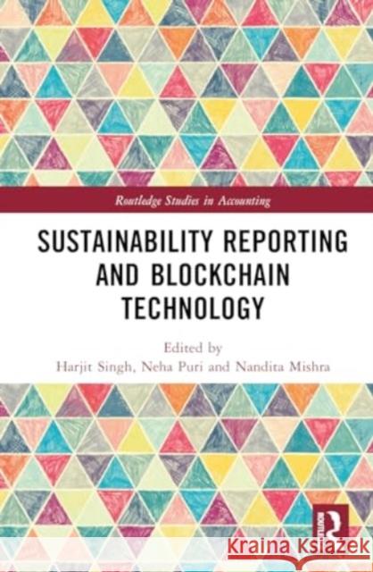 Sustainability Reporting and Blockchain Technology Harjit Singh Neha Puri Nandita Mishra 9781032457109 Taylor & Francis Ltd - książka