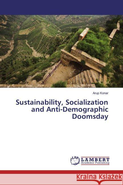 Sustainability, Socialization and Anti-Demographic Doomsday Konar, Arup 9783330083554 LAP Lambert Academic Publishing - książka