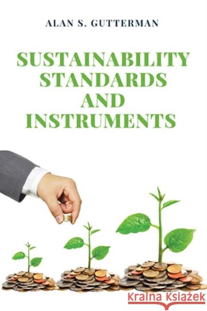 Sustainability Standards and Instruments Alan S. Gutterman 9781953349880 Business Expert Press - książka