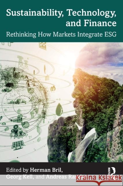 Sustainability, Technology, and Finance: Rethinking How Markets Integrate ESG Bril, Herman 9781032200545 Taylor & Francis Ltd - książka