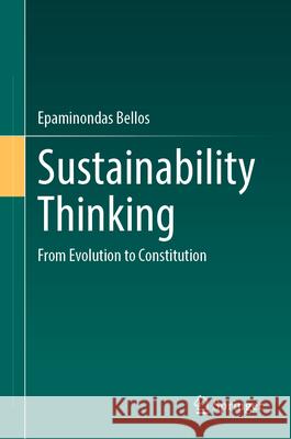 Sustainability Thinking: From Evolution to Constitution Epaminondas Bellos 9783032112439 Springer - książka