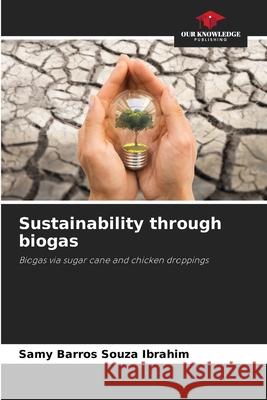 Sustainability through biogas Samy Barro 9786207923380 Our Knowledge Publishing - książka