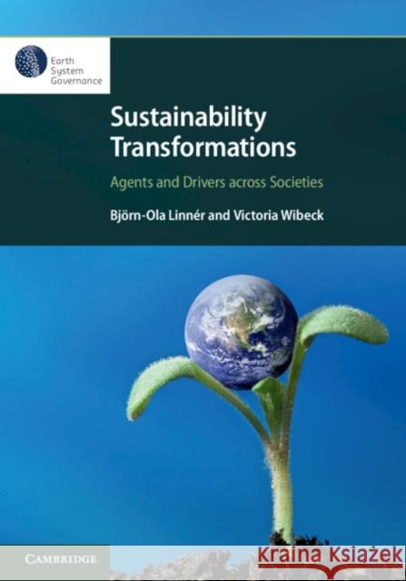 Sustainability Transformations: Agents and Drivers Across Societies Bjorn-Ola Linner Victoria Wibeck 9781108720373 Cambridge University Press - książka