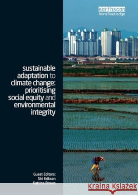 Sustainable Adaptation to Climate Change: Prioritising Social Equity and Environmental Integrity Katrina Brown Siri Eriksen 9781032931210 Routledge - książka