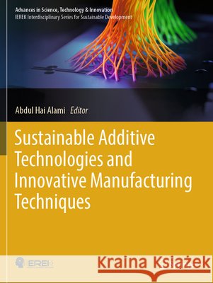 Sustainable Additive Technologies and Innovative Manufacturing Techniques  9783031736599 Springer Nature Switzerland - książka