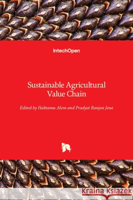 Sustainable Agricultural Value Chain Habtamu Alem, Pradyot Ranjan Jena 9781839697555 IntechOpen - książka