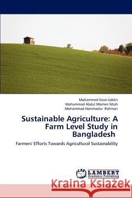 Sustainable Agriculture: A Farm Level Study in Bangladesh Uddin, Mohammed Nasir 9783659178146 LAP Lambert Academic Publishing - książka