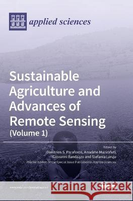 Sustainable Agriculture and Advances of Remote Sensing (Volume 1) Dimitrios S. Paraforos Anselme Muzirafuti Giovanni Randazzo 9783036553375 Mdpi AG - książka