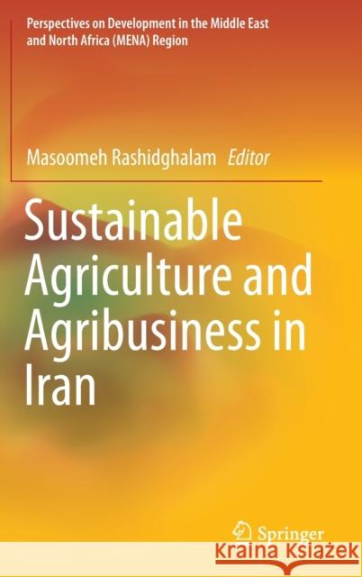 Sustainable Agriculture and Agribusiness in Iran  9789811362828 Springer - książka