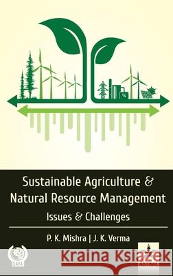 Sustainable Agriculture and Natural Resource Management: Issues and Challenges P. K. Mishra 9789389569148 Daya Pub. House - książka
