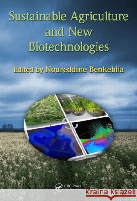 Sustainable Agriculture and New Biotechnologies Noureddine Benkeblia 9781439825044 CRC Press - książka