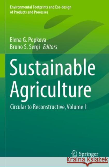 Sustainable Agriculture: Circular to Reconstructive, Volume 1 Elena G. Popkova Bruno S. Sergi 9789811687334 Springer - książka