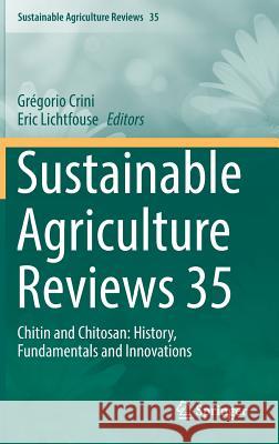 Sustainable Agriculture Reviews 35: Chitin and Chitosan: History, Fundamentals and Innovations Crini, Grégorio 9783030165376 Springer - książka