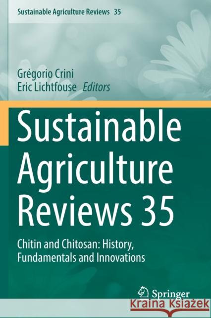 Sustainable Agriculture Reviews 35: Chitin and Chitosan: History, Fundamentals and Innovations Crini, Grégorio 9783030165406 Springer - książka