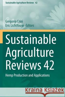 Sustainable Agriculture Reviews 42: Hemp Production and Applications Gr Crini Eric Lichtfouse 9783030413866 Springer - książka