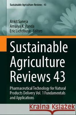 Sustainable Agriculture Reviews 43: Pharmaceutical Technology for Natural Products Delivery Vol. 1 Fundamentals and Applications Saneja, Ankit 9783030418373 Springer - książka