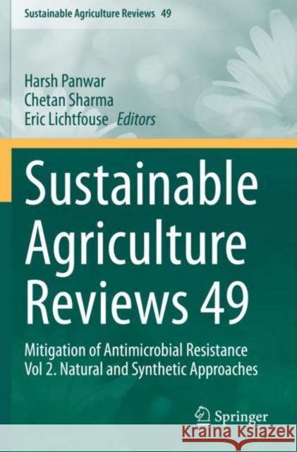 Sustainable Agriculture Reviews 49: Mitigation of Antimicrobial Resistance Vol 2. Natural and Synthetic Approaches Panwar, Harsh 9783030582616 Springer International Publishing - książka