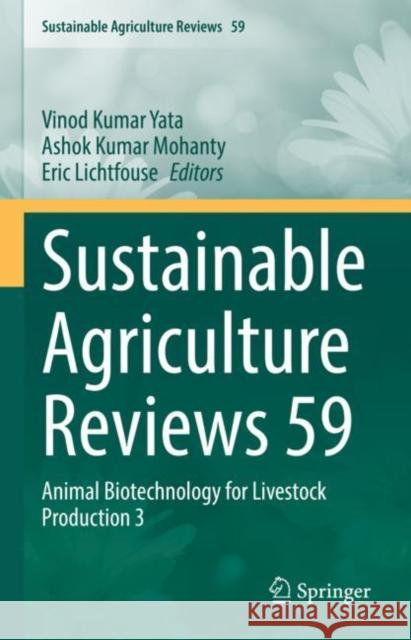 Sustainable Agriculture Reviews 59: Animal Biotechnology for Livestock Production 3 Vinod Kumar Yata Ashok Kumar Mohanty Eric Lichtfouse 9783031216299 Springer - książka