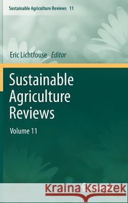 Sustainable Agriculture Reviews: Volume 11 Lichtfouse, Eric 9789400754485 Springer - książka