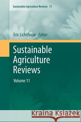 Sustainable Agriculture Reviews: Volume 11 Lichtfouse, Eric 9789400792005 Springer - książka