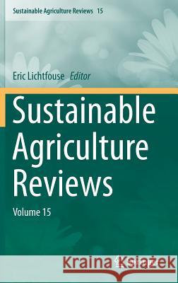 Sustainable Agriculture Reviews: Volume 15 Lichtfouse, Eric 9783319091310 Springer - książka