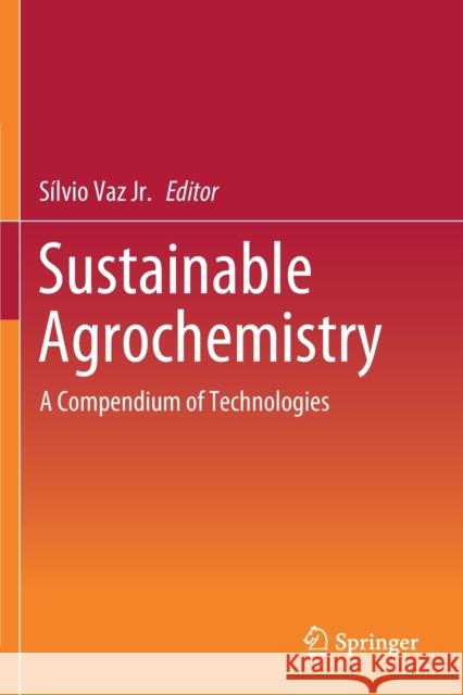 Sustainable Agrochemistry: A Compendium of Technologies S Va 9783030178932 Springer - książka