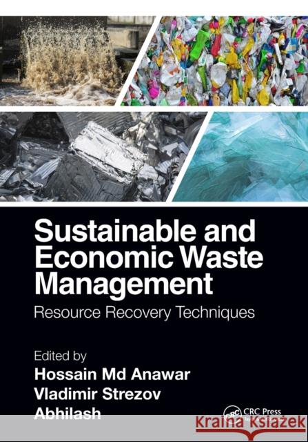 Sustainable and Economic Waste Management: Resource Recovery Techniques Hossain MD Anawar Vladimir Strezov Abhilash 9781032237770 CRC Press - książka