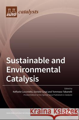 Sustainable and Environmental Catalysis Daniele Cespi Tommaso Tabanelli 9783036519807 Mdpi AG - książka