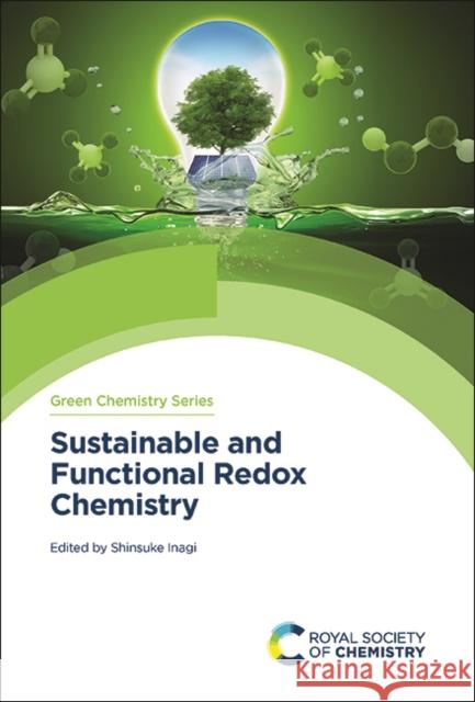 Sustainable and Functional Redox Chemistry Shinsuke Inagi 9781839162466 Royal Society of Chemistry - książka