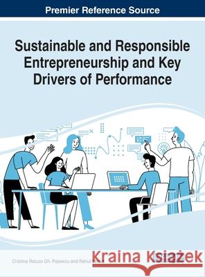 Sustainable and Responsible Entrepreneurship and Key Drivers of Performance Cristina Raluca Gh Popescu Rahul Verma 9781799879510 Business Science Reference - książka