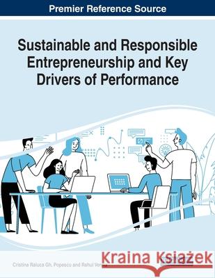 Sustainable and Responsible Entrepreneurship and Key Drivers of Performance Cristina Raluca Gh Popescu Rahul Verma 9781799879527 Business Science Reference - książka