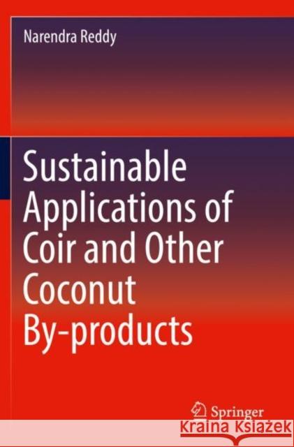 Sustainable Applications of Coir and Other Coconut By-Products Reddy, Narendra 9783030210571 Springer International Publishing - książka