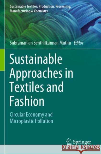 Sustainable Approaches in Textiles and Fashion  9789811905322 Springer Nature Singapore - książka