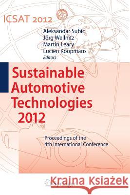 Sustainable Automotive Technologies 2012: Proceedings of the 4th International Conference Aleksandar Subic, Jörg Wellnitz, Martin Leary, Lucien Koopmans 9783642435010 Springer-Verlag Berlin and Heidelberg GmbH &  - książka