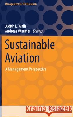 Sustainable Aviation: A Management Perspective Walls, Judith L. 9783030908942 Springer Nature Switzerland AG - książka