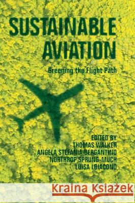 Sustainable Aviation: Greening the Flight Path Walker, Thomas 9783030286606 Palgrave MacMillan - książka