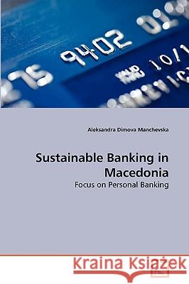 Sustainable Banking in Macedonia Aleksandra Dimova Manchevska 9783639264630 VDM Verlag - książka