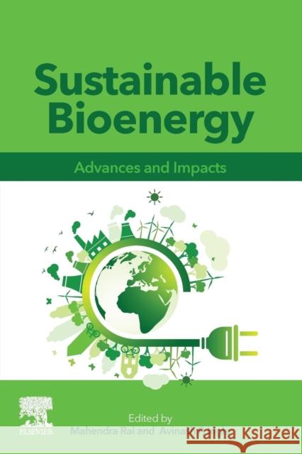 Sustainable Bioenergy: Advances and Impacts Mahendra Rai Avinash P. Ingle 9780128176542 Elsevier - książka