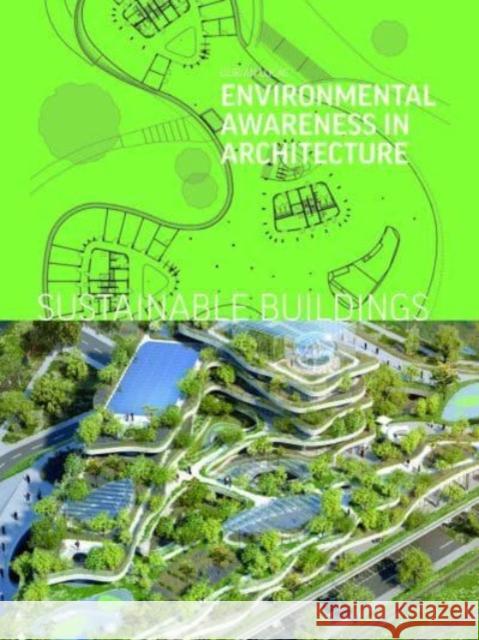 Sustainable Buildings: Environmental Awareness in Architecture Dorian Lucas 9783037682913 Braun Publishing AG - książka