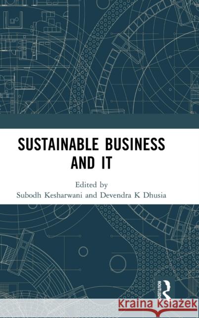 Sustainable Business and IT Subodh Kesharwani Devendra K. Dhusia 9781032515014 Routledge - książka