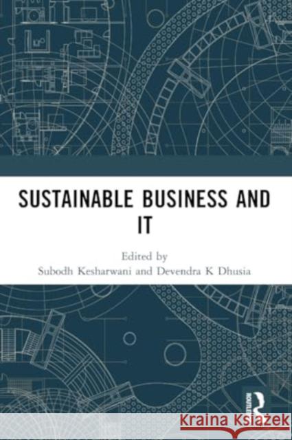 Sustainable Business and It Subodh Kesharwani Devendra K. Dhusia 9781032515021 Taylor & Francis Ltd - książka