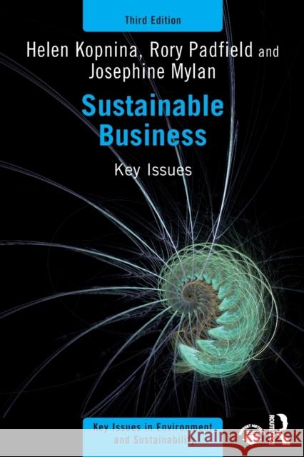 Sustainable Business: Key Issues Helen Kopnina Rory Padfield Josephine Mylan 9781032209685 Routledge - książka