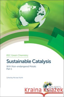 Sustainable Catalysis: With Non-Endangered Metals, Part 1    9781782626381 Royal Society of Chemistry - książka