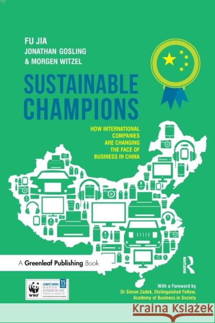 Sustainable Champions: How International Companies Are Changing the Face of Business in China Morgen Witzel 9781783531608 Greenleaf Publishing (UK) - książka