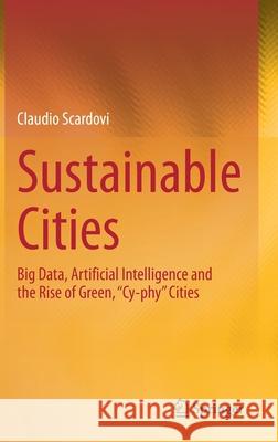 Sustainable Cities: Big Data, Artificial Intelligence and the Rise of Green, 