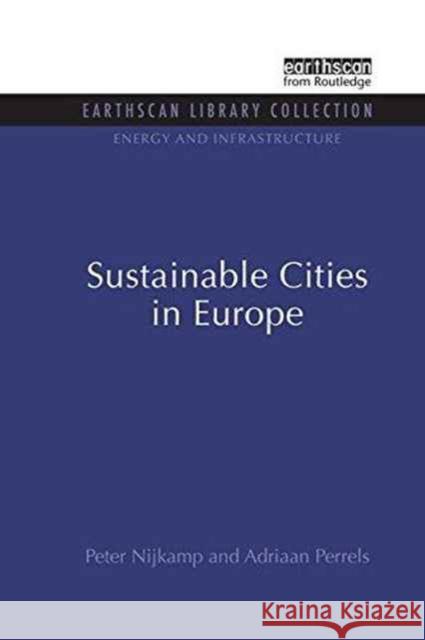 Sustainable Cities in Europe Peter Nijkamp, Adriaan Perrels 9781138996649 Taylor and Francis - książka