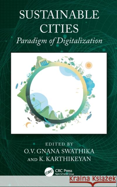 Sustainable Cities: Paradigm of Digitalization O. V. Gnana Swathika K. Karthikeyan 9781032861180 CRC Press - książka